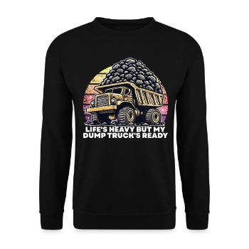 LIFE'S HEAVY BUT MY DUMP TRUCK'S READY - Unisex Sweatshirt - black - Front - Alina (178cm) & Michal (187cm)