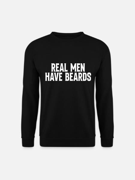 Real Men Have Beards - Unisex Sweatshirt - black