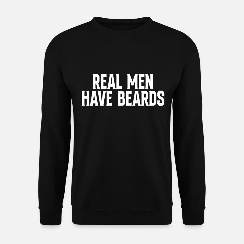 Real Men Have Beards - Unisex Sweatshirt - black