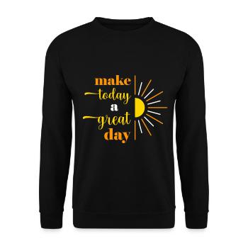 make today a great day - Unisex Pullover - Schwarz - Vorne - Alina (178cm) & Michal (187cm)