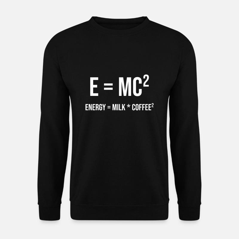 E=MC² - ENERGIE = MILCH * KAFFEE² - Unisex Pullover - Schwarz