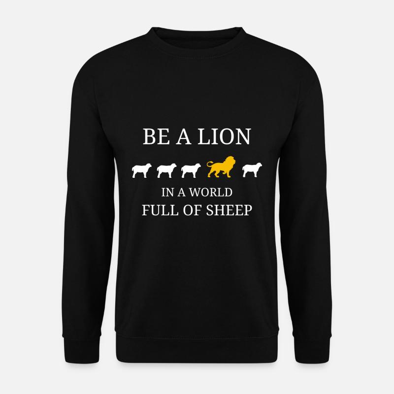SEI EIN LÖWE IN EINER WELT VOLLER SCHAFE - Unisex Pullover - Schwarz
