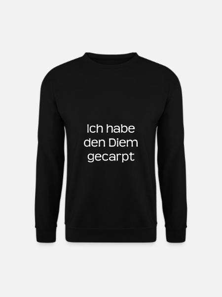 Ich habe den Diem gecarpt - Unisex Pullover - Schwarz