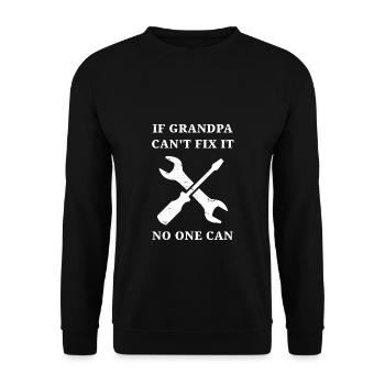 If grandpa can not fix it .. - Unisex Sweatshirt - black - Front - Alina (178cm) & Michal (187cm)
