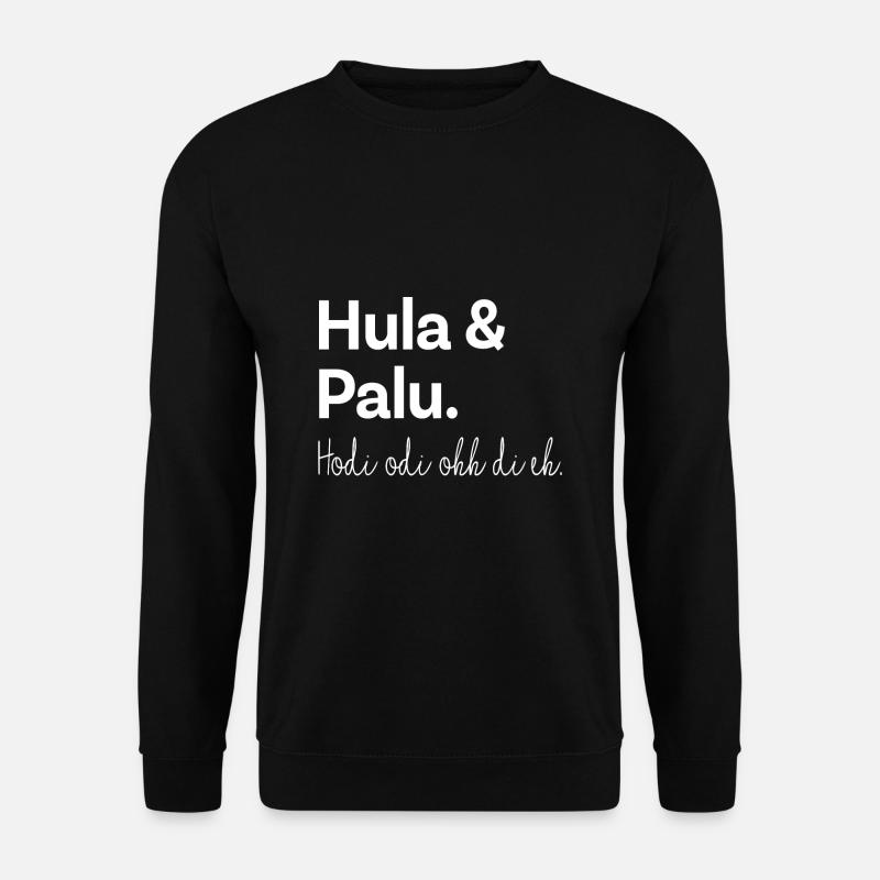 Lustiges Hula & Palu Songtext Schlager Geschenk - Unisex Pullover - Schwarz
