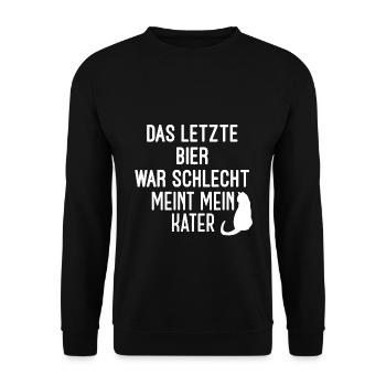 Das letzte bier war schlecht meint mein Kater - Unisex Pullover - Schwarz - Vorne - Alina (178cm) & Michal (187cm)