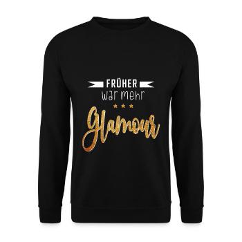 Lustiges Früher war mehr Glamour Party Geschenk - Unisex Pullover - Schwarz - Vorne - Alina (178cm) & Michal (187cm)