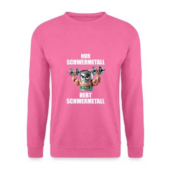 nur schwermetall hebt fitness funny lustiger spruc - Unisex Pullover - Pink - Vorne
