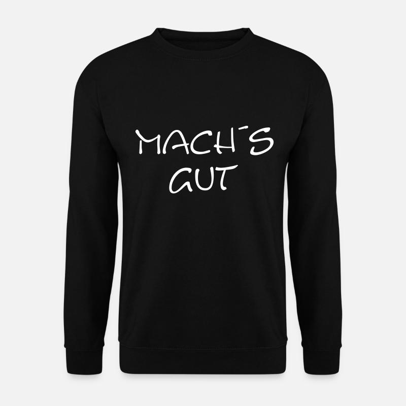 Mach´s gut - der Spruch - Unisex Pullover - Schwarz