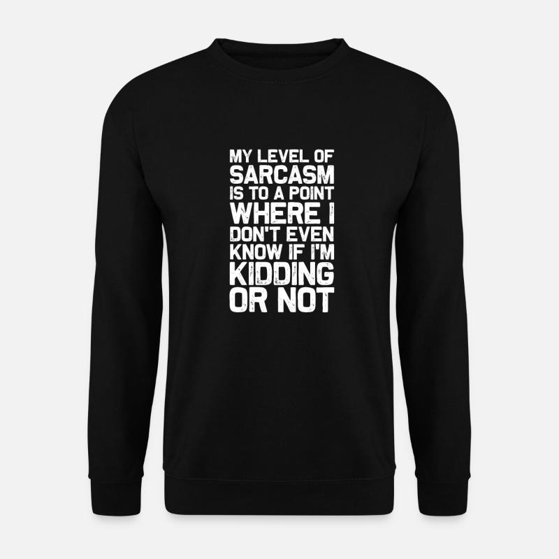 sarcasm - Unisex Sweatshirt - black