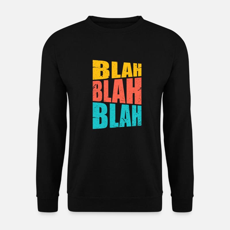Blah Blah Blah - Unisex Pullover - Schwarz