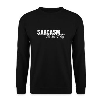 Sarcasm Sarcastic Funny Humor Gift - Unisex Sweatshirt - black - Front - Alina (178cm) & Michal (187cm)