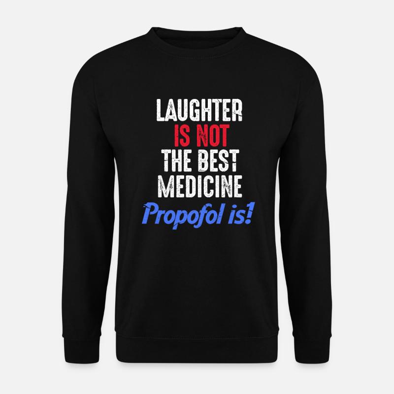 Propofol medicine anesthesia gift - Unisex Sweatshirt - black