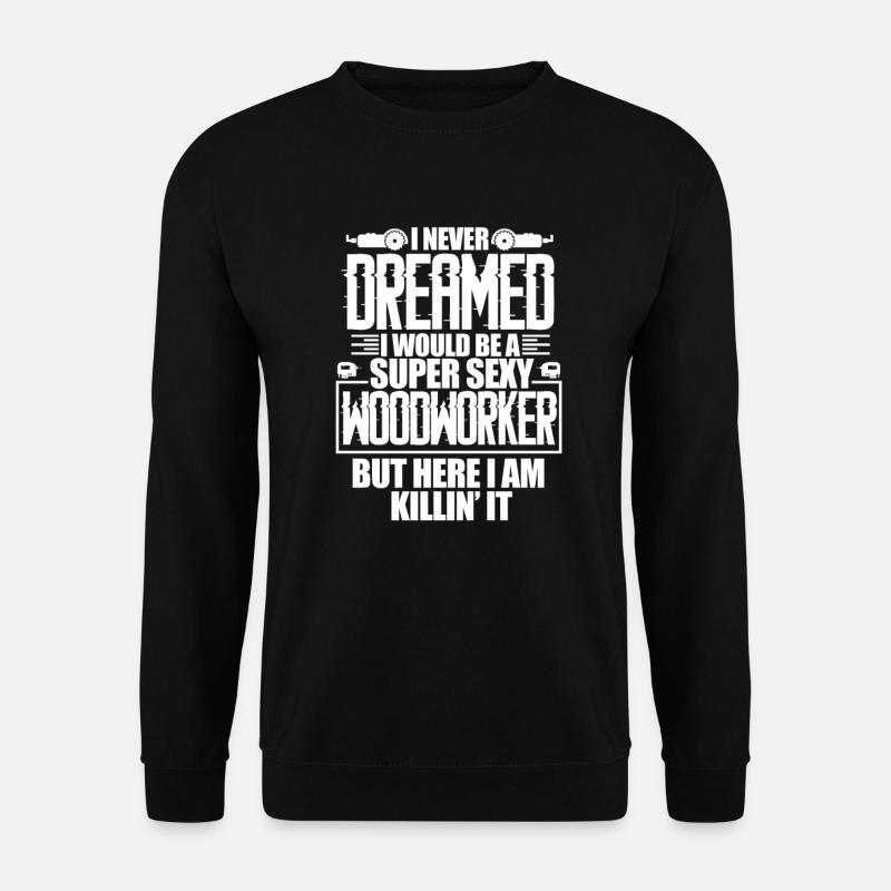 Charpentier charpentier menuisier charpentier bois - Sweat-shirt Unisexe - noir