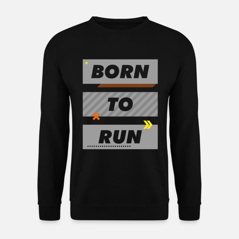 Born To Run - Unisex Sweatshirt - black