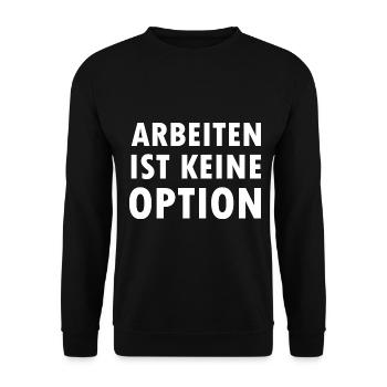 Arbeiten Ist keine Option Arbeitslosen Bürgergeld - Unisex Pullover - Schwarz - Vorne - Alina (178cm) & Michal (187cm)