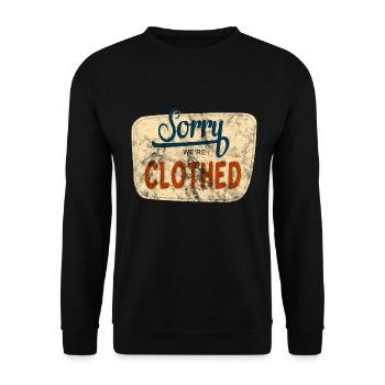 Sorry We Are Clothed - Unisex Sweatshirt - black - Front - Alina (178cm) & Michal (187cm)