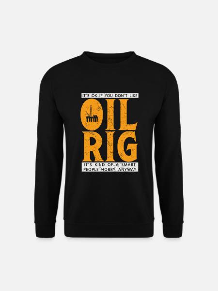Ce n’est pas grave si vous n’aimez pas Oil Rig... - Sweat-shirt Unisexe - noir