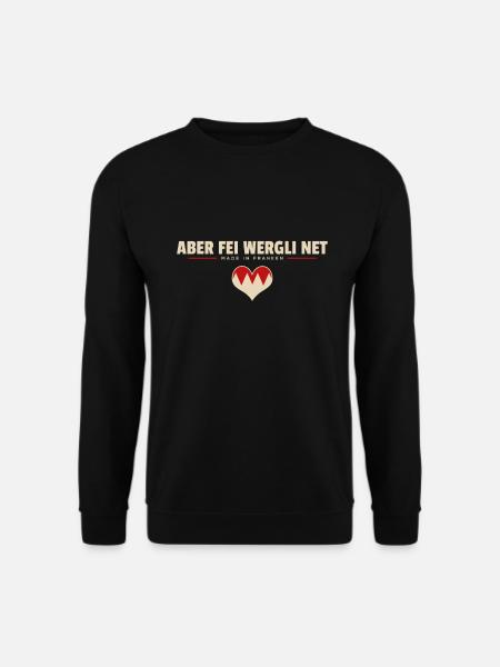 Aber fei wergli net - Franken fränkisch fränggisch - Unisex Pullover - Schwarz