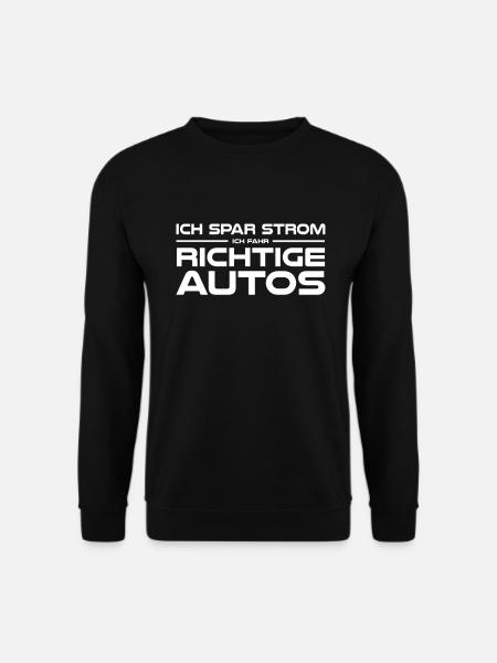 Natürlich spare ich Strom Ich fahre richtige Autos - Unisex Pullover - Schwarz