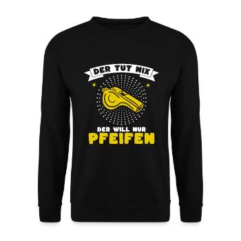 Der Tut Nix. Der will nur pfeifen. Schiedsrichter - Unisex Pullover - Schwarz - Vorne - Alina (178cm) & Michal (187cm)