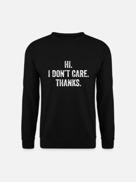 Hi. I Don´t Care. Thanks. - Unisex Pullover - Schwarz