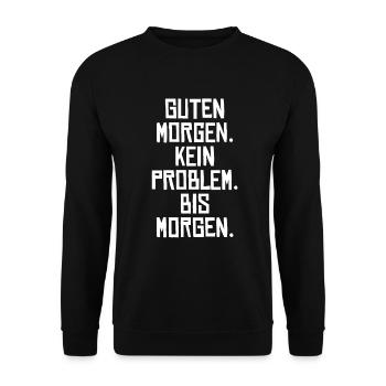 Guten Morgen. Kein Problem. Bis Morgen. - Unisex Pullover - Schwarz - Vorne - Alina (178cm) & Michal (187cm)