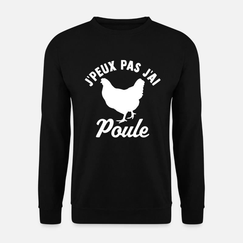 j'peux pas j'ai poule - Sweat-shirt Unisexe - noir