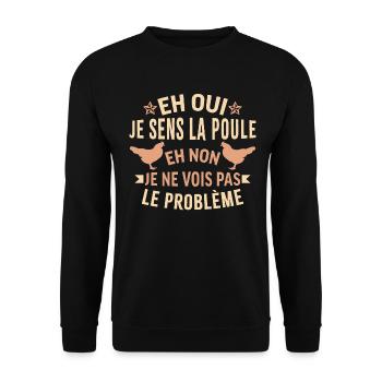 je sens la poule eh non je ne vois pas le problème - Sweat-shirt Unisexe - noir - Devant - Alina (178cm) & Michal (187cm)