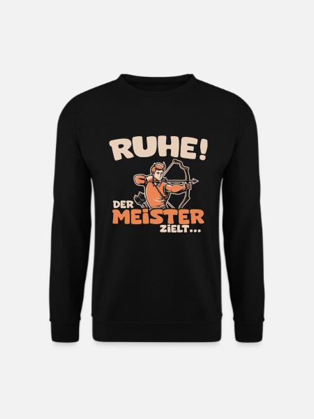 Ruhe! Der Meister zielt! Bogenschießen Bogensport - Unisex Pullover - Schwarz