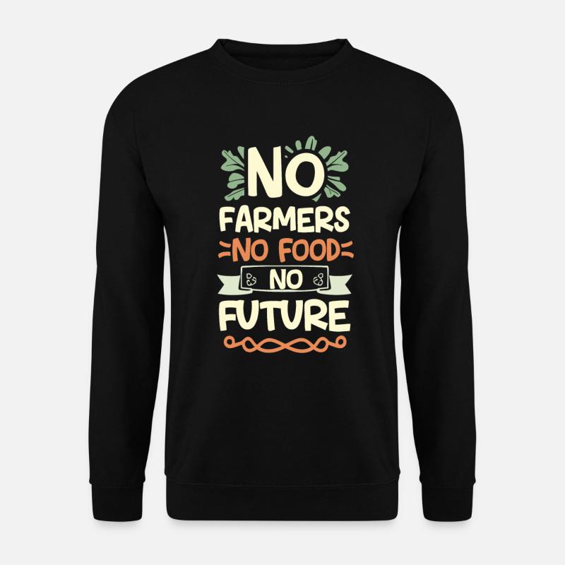 No Farmers No Food No Future Bauer Landwirt - Unisex Pullover - Schwarz