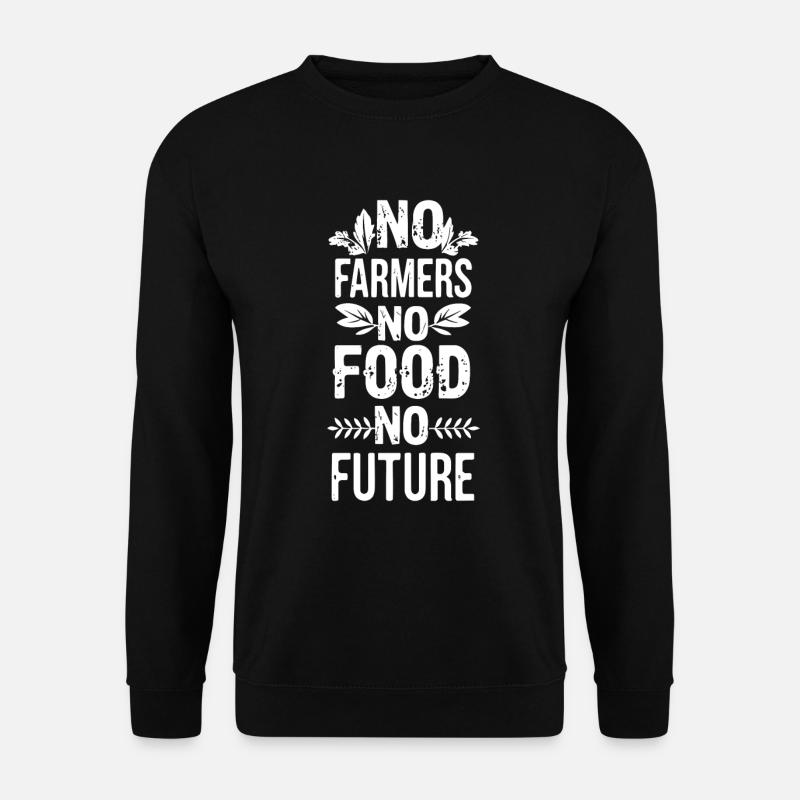 No Farmers No Food No Future Bauer Landwirt - Unisex Pullover - Schwarz