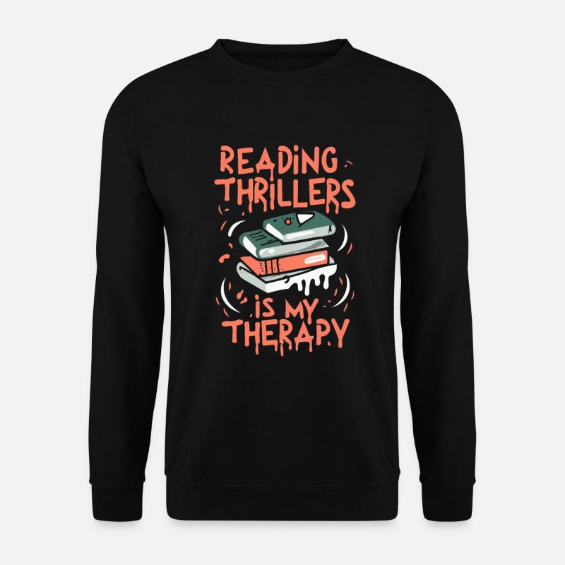 Reading Thrillers Is My Therapy - Unisex Sweatshirt - black