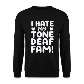 I HATE MY DEAF-TONE FAM - Unisex Pullover - Schwarz - Vorne - Alina (178cm) & Michal (187cm)