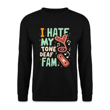 I HATE MY DEAF-TONE FAM - Unisex Sweatshirt - black - Front - Alina (178cm) & Michal (187cm)