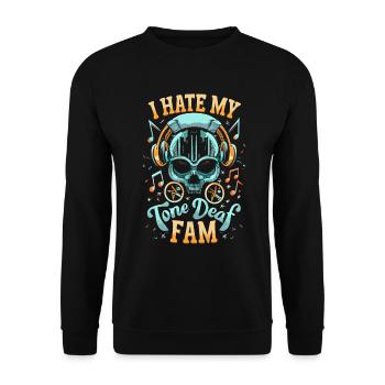 I HATE MY DEAF-TONE FAM - Unisex Pullover - Schwarz - Vorne - Alina (178cm) & Michal (187cm)