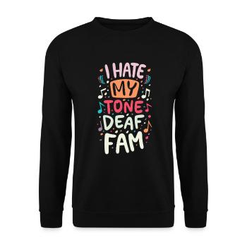 I HATE MY DEAF-TONE FAM - Unisex Pullover - Schwarz - Vorne - Alina (178cm) & Michal (187cm)