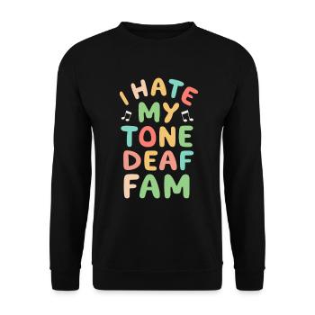 I HATE MY DEAF-TONE FAM - Unisex Pullover - Schwarz - Vorne - Alina (178cm) & Michal (187cm)
