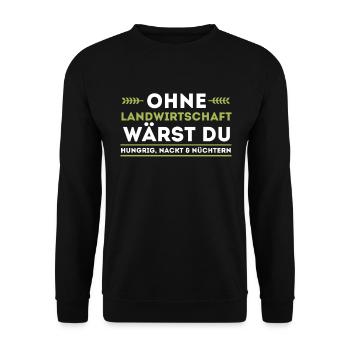 Ohne Landwirtschaft wärst du hungrig, nackt und nü - Unisex Pullover - Schwarz - Vorne - Alina (178cm) & Michal (187cm)