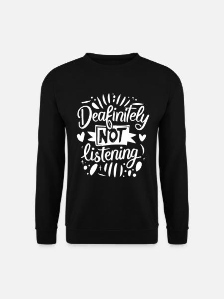DEAFinitely Not Listening - Deaf Pride - Unisex Pullover - Schwarz