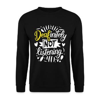 DEAFinitely Not Listening - Deaf Pride - Unisex Sweatshirt - black - Front - Alina (178cm) & Michal (187cm)