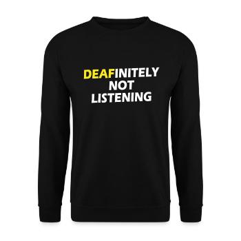 DEAFinitely Not Listening - Deaf Pride - Unisex Sweatshirt - black - Front - Alina (178cm) & Michal (187cm)