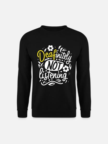 DEAFinitely Not Listening - Deaf Pride - Unisex Pullover - Schwarz