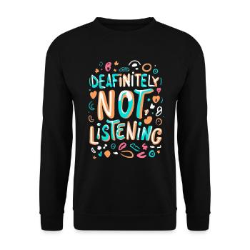 DEAFinitely Not Listening - Deaf Pride - Unisex Sweatshirt - black - Front - Alina (178cm) & Michal (187cm)