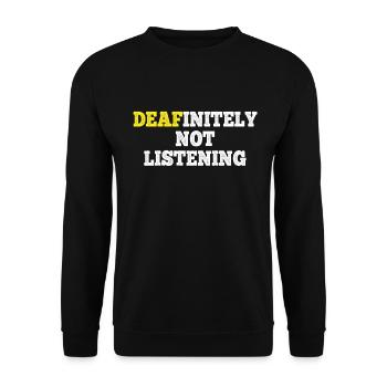 DEAFinitely Not Listening - Deaf Pride - Unisex Sweatshirt - black - Front - Alina (178cm) & Michal (187cm)