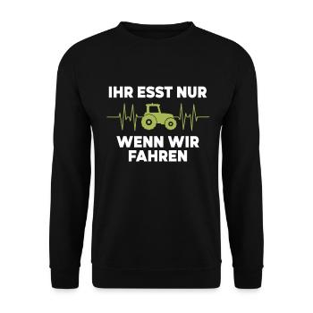 Ihr esst nur wenn wir fahren Bauer Demo Landwirt - Unisex Pullover - Schwarz - Vorne - Alina (178cm) & Michal (187cm)