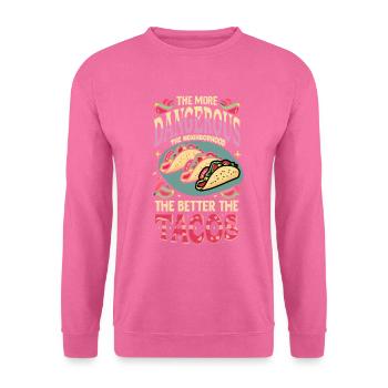 T-shirt Tacos & Adventure – Dangereusement bon ! - Sweat-shirt Unisexe - rose - Devant