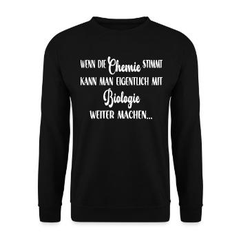 Wenn die Chemie stimmt kann man mit Biologie - Unisex Pullover - Schwarz - Vorne - Alina (178cm) & Michal (187cm)
