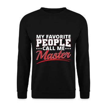 Favorite people call me Master Gift - Unisex Sweatshirt - black - Front - Alina (178cm) & Michal (187cm)