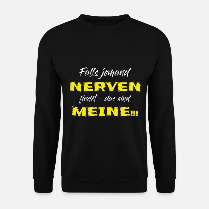 Meine Nerven - Unisex Pullover - Schwarz